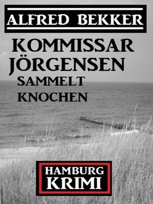 cover image of Kommissar Jörgensen sammelt Knochen